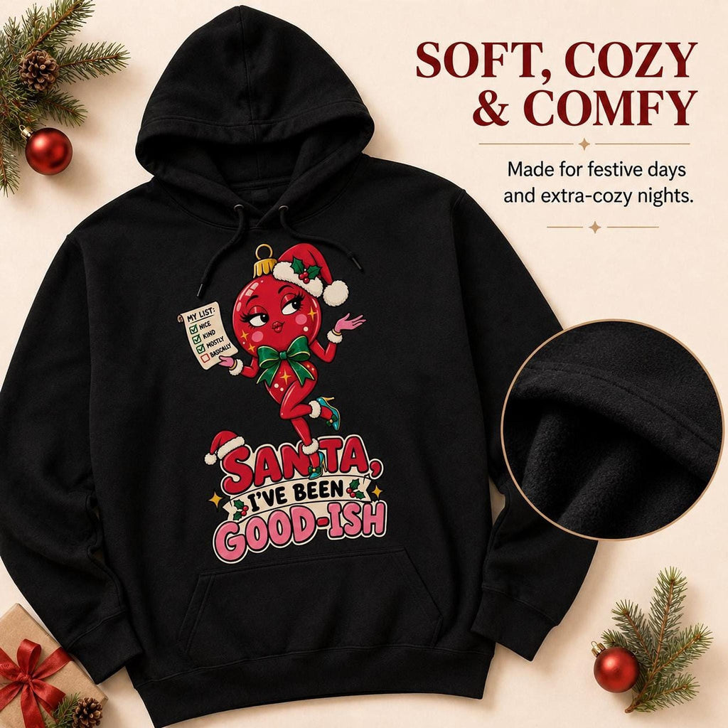 Funny Santa Hoodie, Good-Ish Christmas Sweatshirt, Holiday Humor Gift