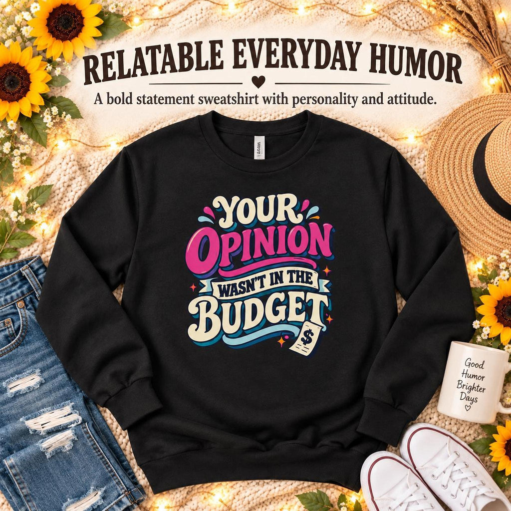 Sassy Budget Sweatshirt, Sarcastic Crewneck, Retro Graphic, Gift for Her
