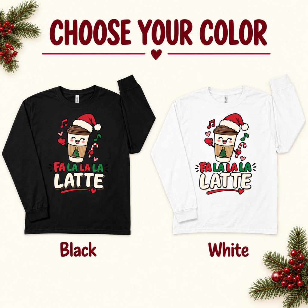 Fa La La Latte Shirt, Adult Long Sleeve Cotton Tee