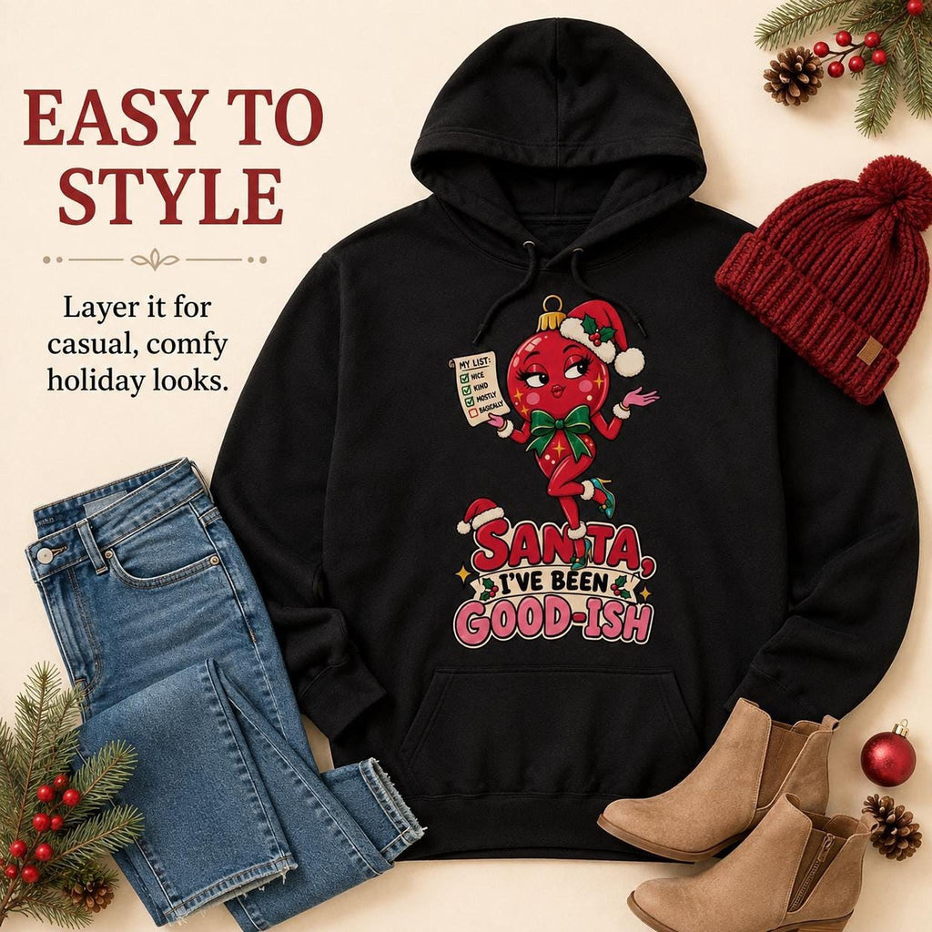 Santa I’ve Been Good-ish Christmas Hoodie