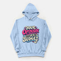 Opinion Wasn't in the Budget - Adult Lightweight Hoodie