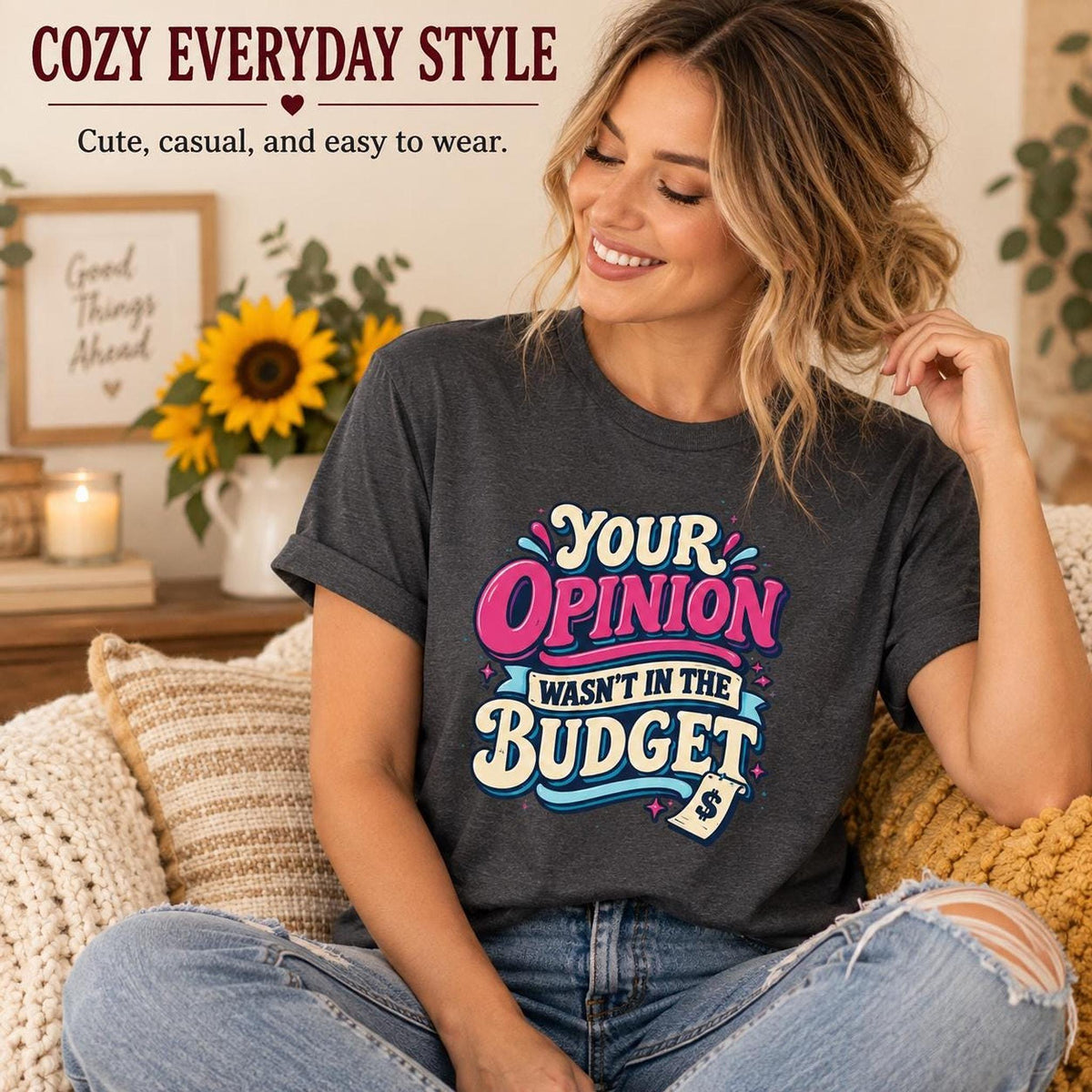 Your Opinion Wasn’t in the Budget Tee