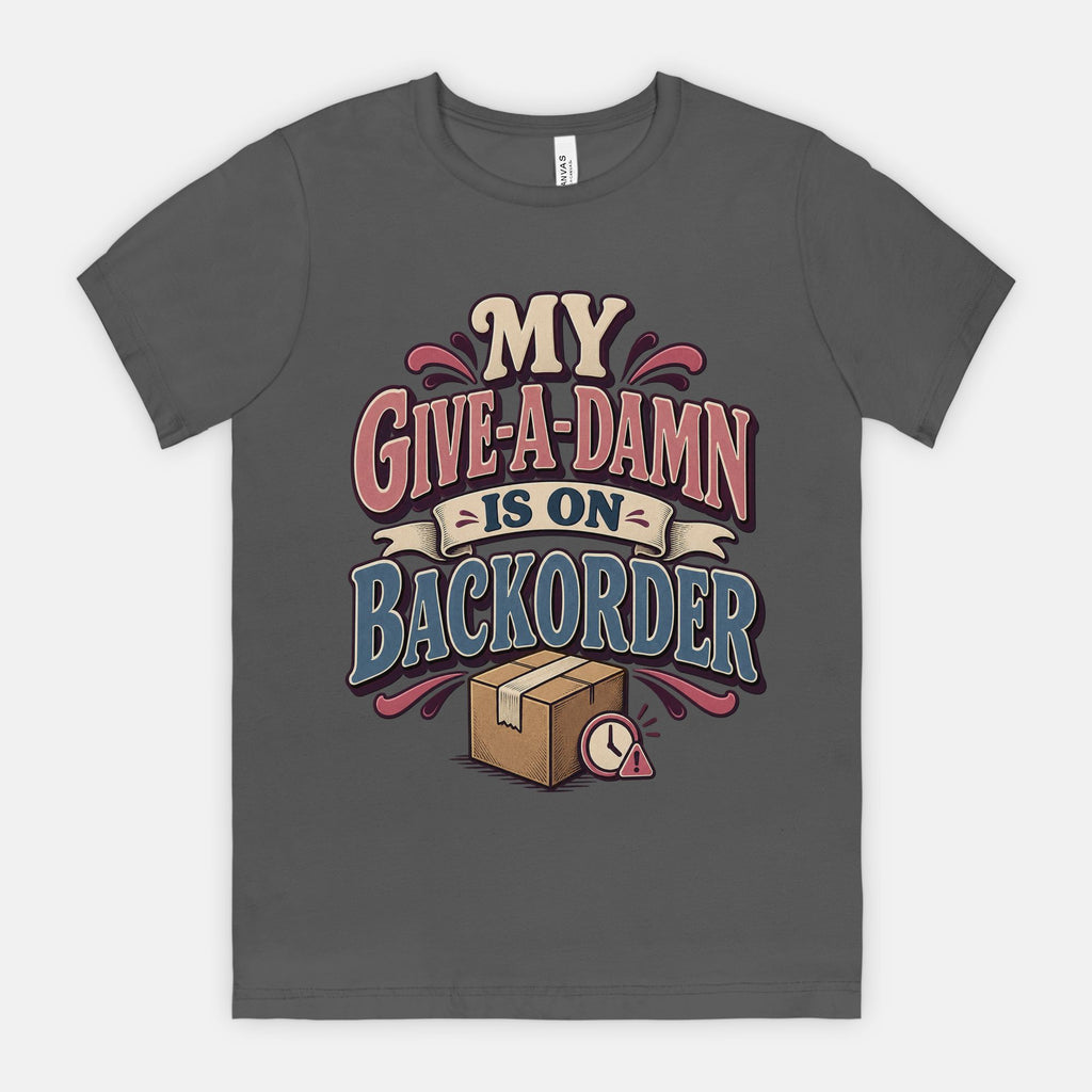 Give-A-Damn on Backorder - Adult Tee