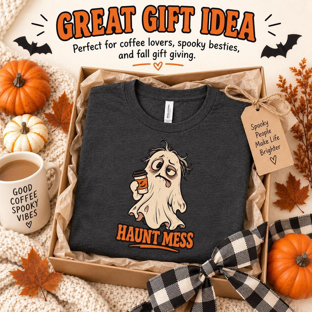 Funny Ghost Coffee Shirt, Haunt Mess Halloween Tee, Spooky Season Graphic