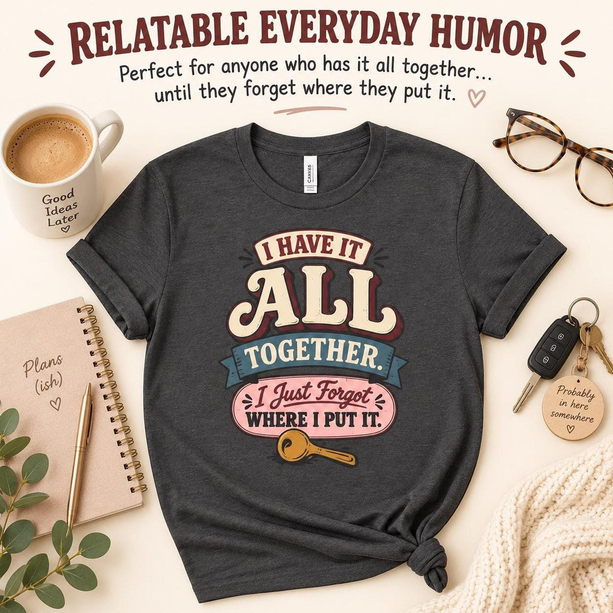 I Have It All Together Tee