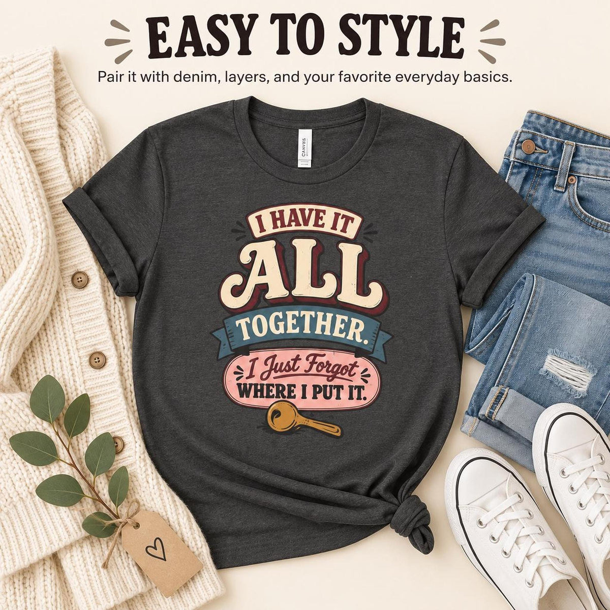 I Have It All Together Tee