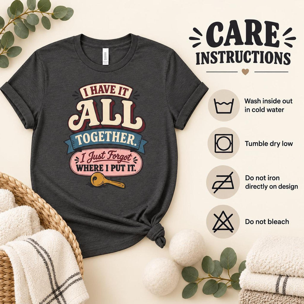 I Have It All Together Tee