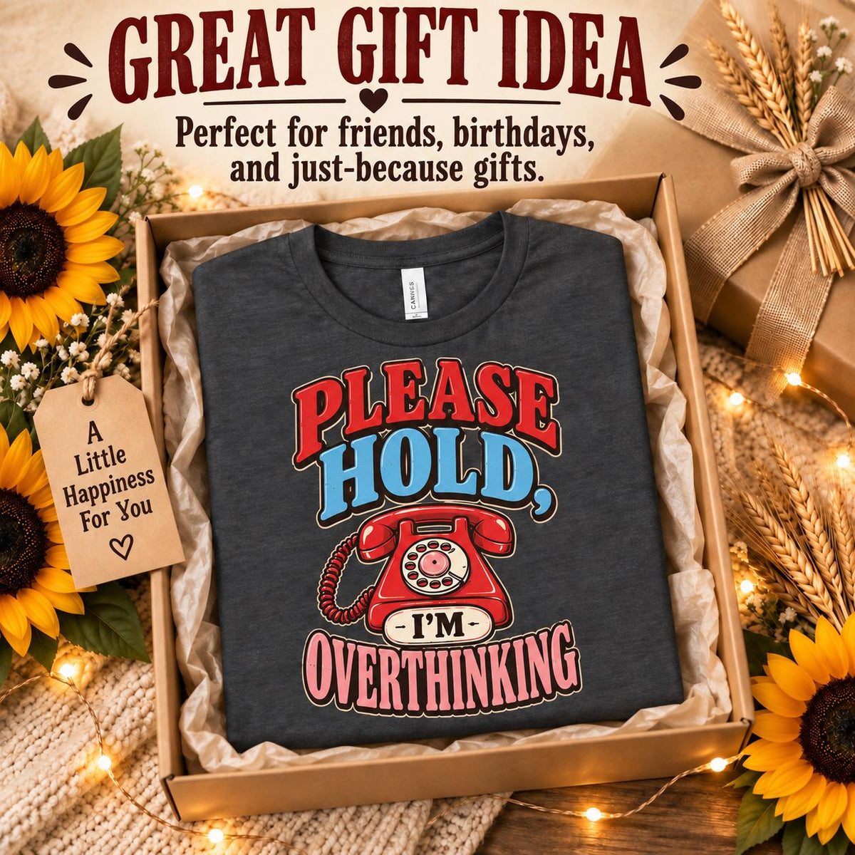 Please Hold, I’m Overthinking Tee