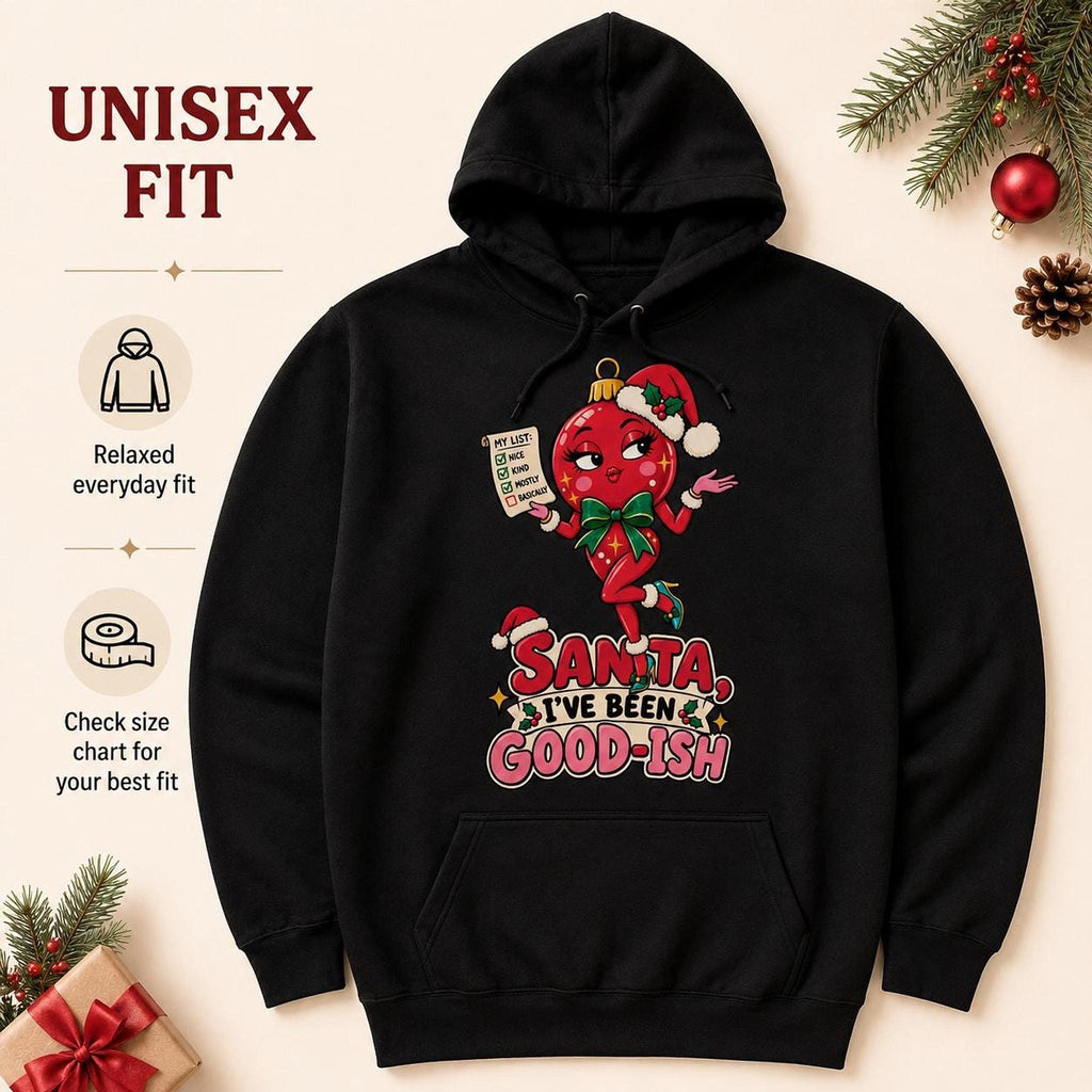Santa I’ve Been Good-ish Christmas Hoodie