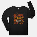 Thankful, Blessed, Slightly Stressed - Adult Long Sleeve