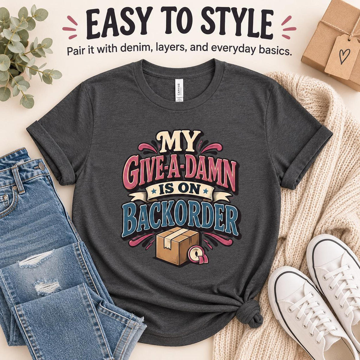 My Give-A-Damn Is on Backorder Tee