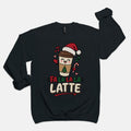 Fa La La La Latte - Adult Sweatshirt