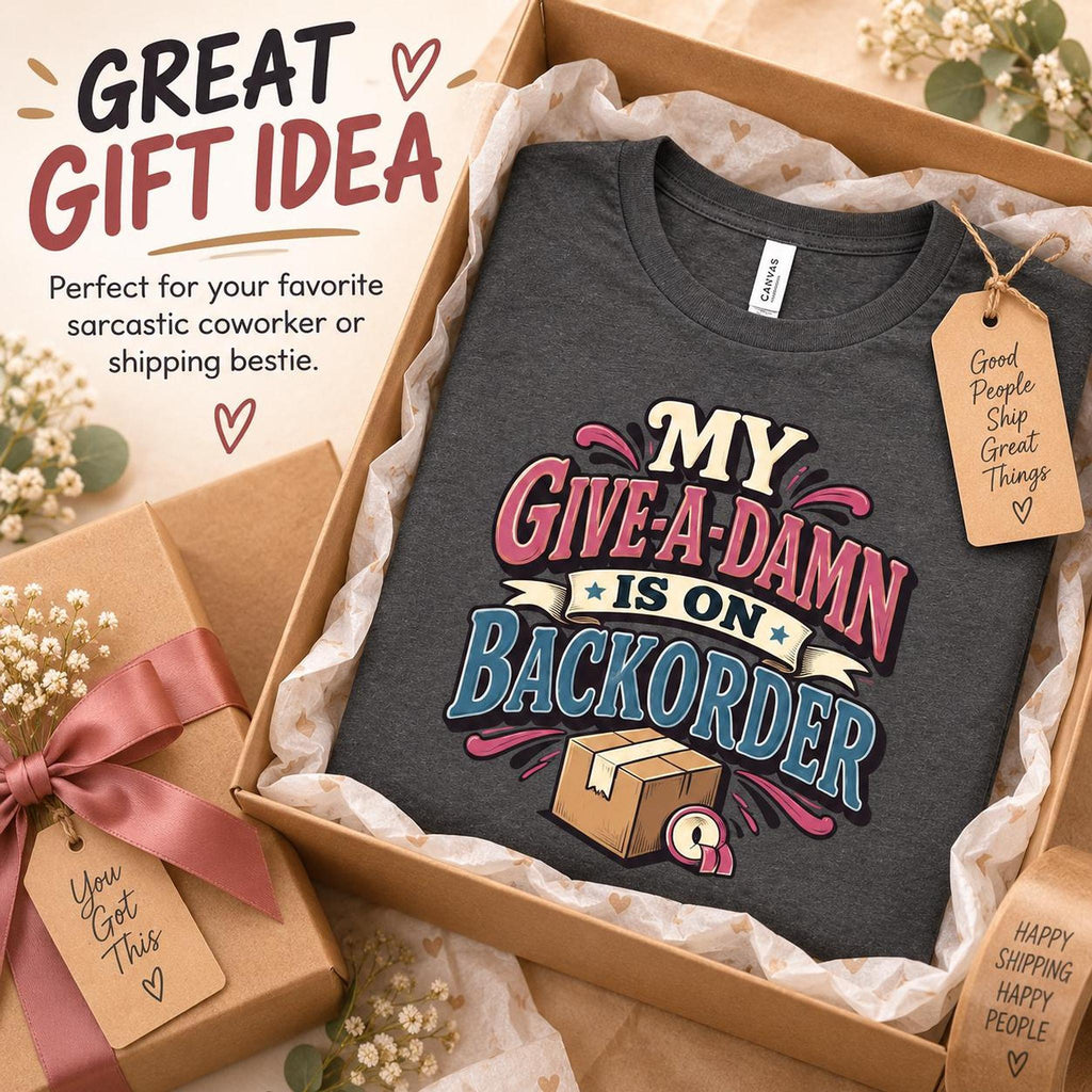 My Give-A-Damn Is on Backorder Tee