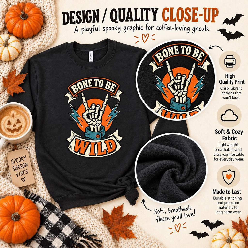 Bone Sweatshirt, Skeleton Crewneck with To Be Wild Graphic