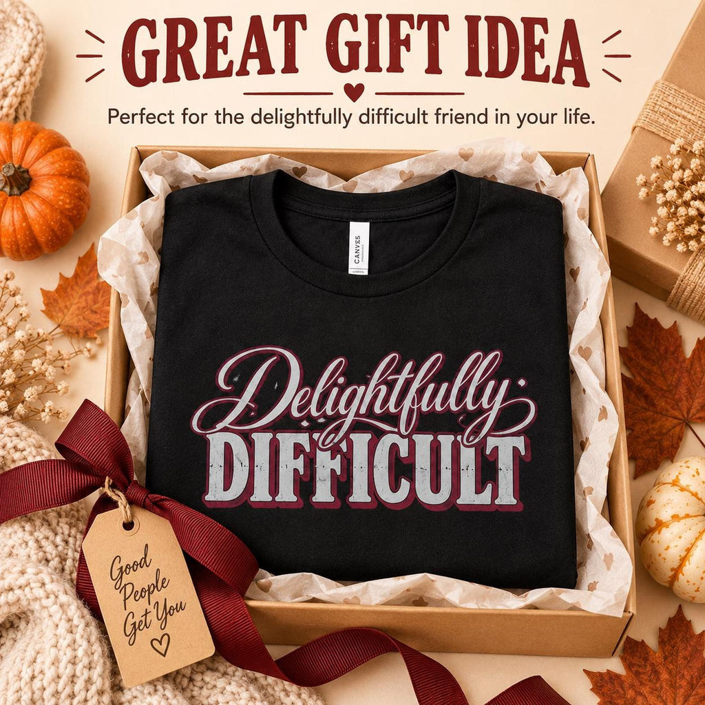Delightfully Difficult Graphic Tee, Retro Sassy Shirt, Funny Gift for Her