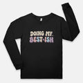 Doing My Best-ish - Adult Long Sleeve