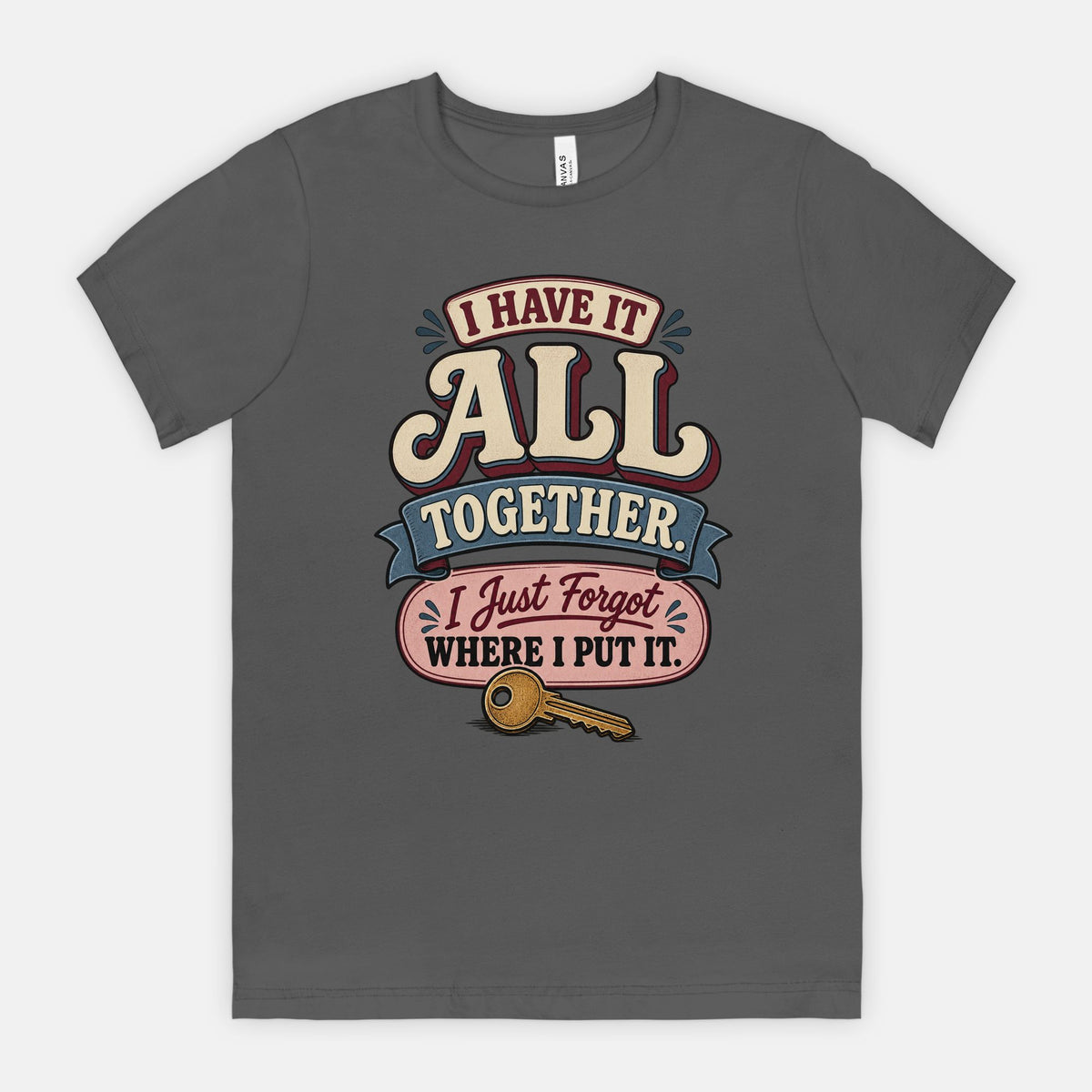 Have It All Together - Adult Tee