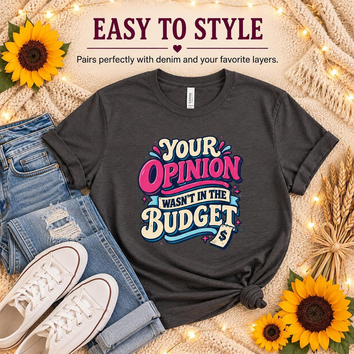 Your Opinion Wasn’t in the Budget Tee