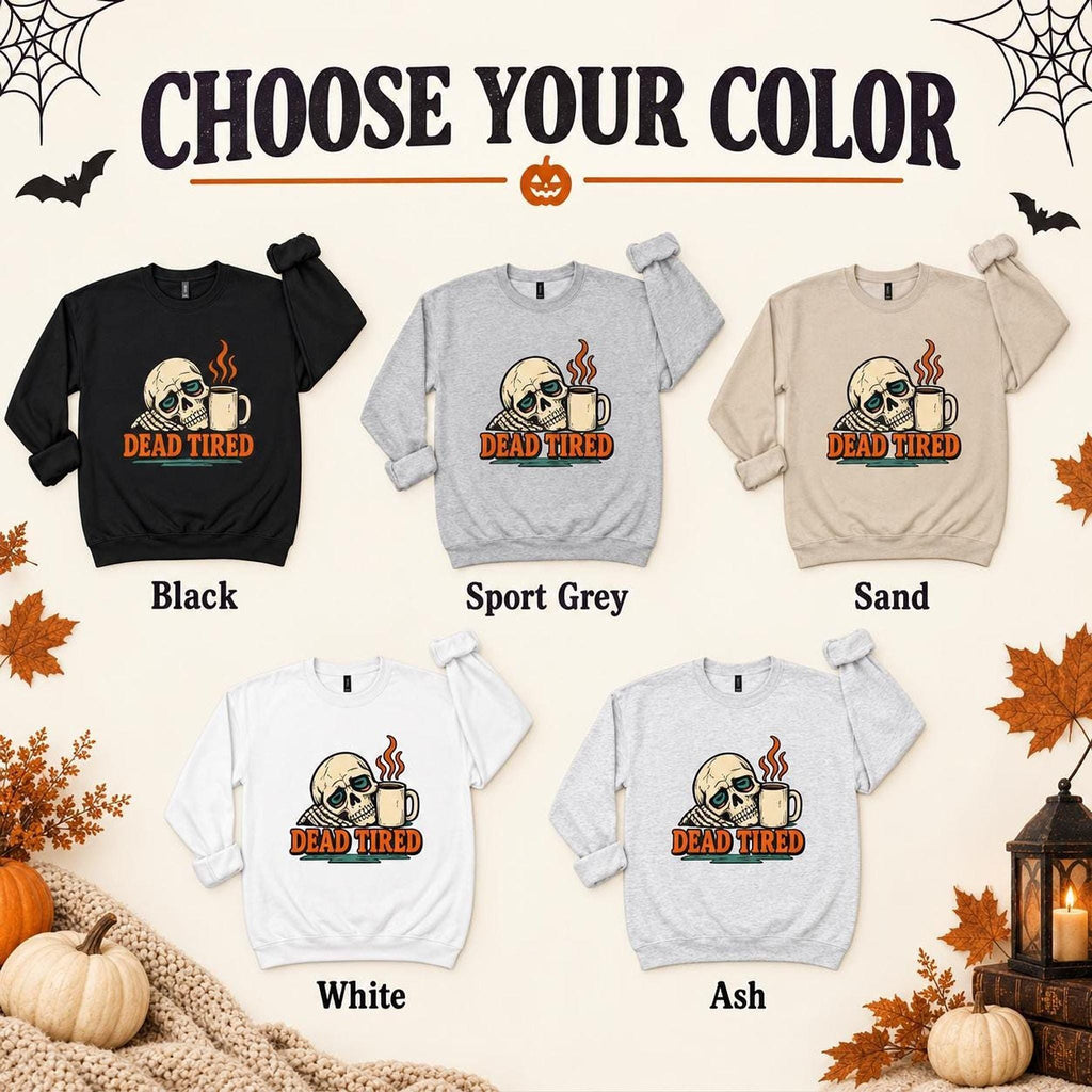 Dead Tired Halloween Sweatshirt